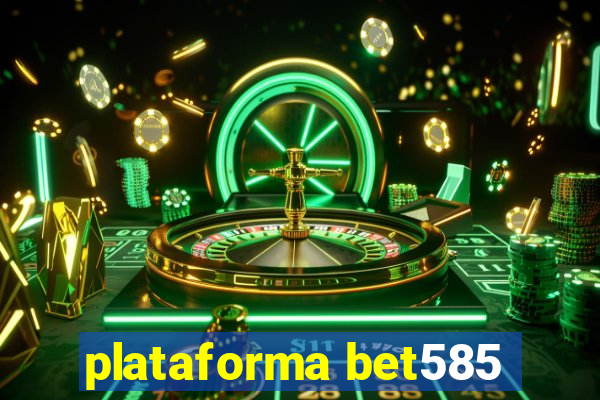 plataforma bet585